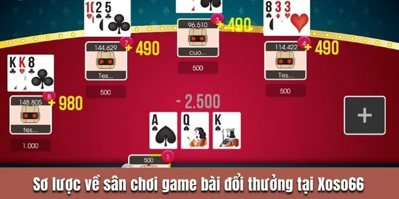 Sơ lược về sân chơi game bài đổi thưởng tại Xoso66